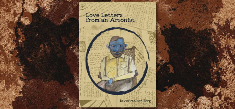 Love Letters from an Arsonist: A Haunting Journey of Hope and Darkness