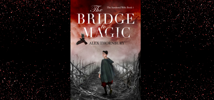 “The Bridge to Magic” by Alex Thornbury: A Surprising Twist on Magic and its Consequences