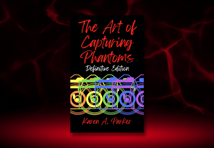 Unleashing the Imagination: A Review of ‘The Art of Capturing Phantoms’ by Karen A. Parker