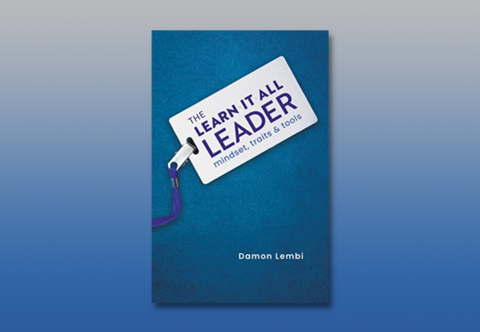 The Learn It All Leader: Practical Advice for Effective Leadership