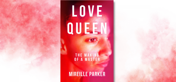 Love Queen: A Memoir of Love, Career, and Adventure Amidst Illness