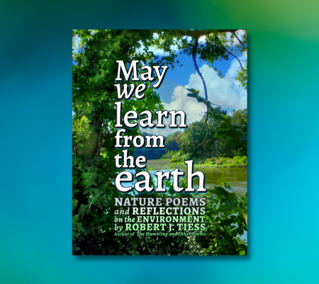 May We Learn from the Earth: A Captivating Blend of Nature Poetry and Environmental Insights