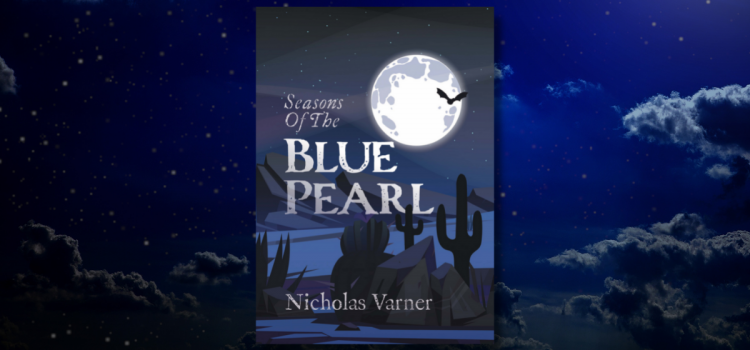 “Seasons of the Blue Pearl” by Nicholas Varner: A Dark and Atmospheric Young Adult Fantasy