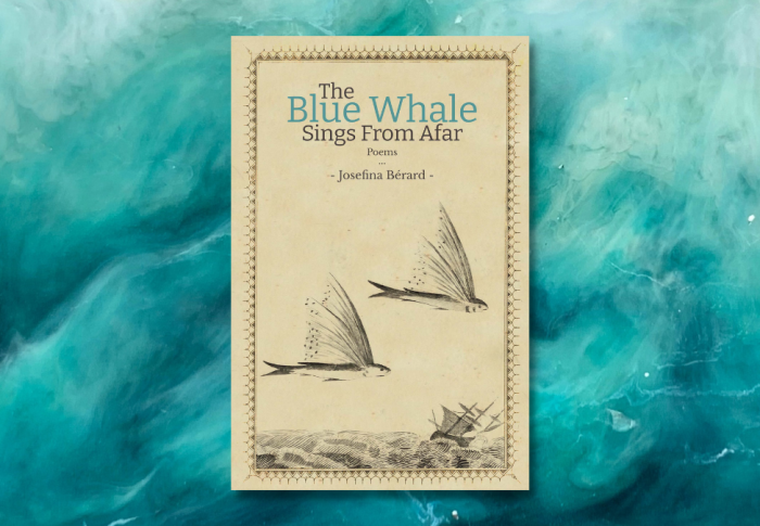 Finding Tranquility in Nature: A Review of Josefina Bérard’s ‘The Blue Whale Sings from Afar’